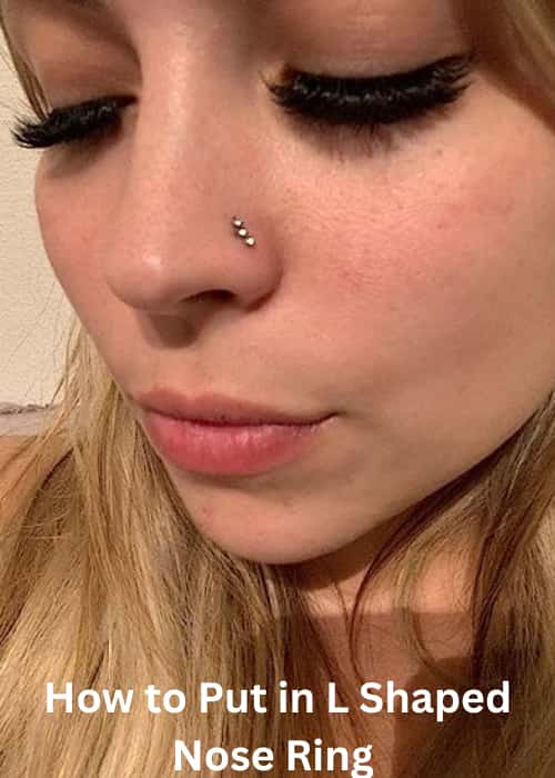 How to Put in L Shaped Nose Ring