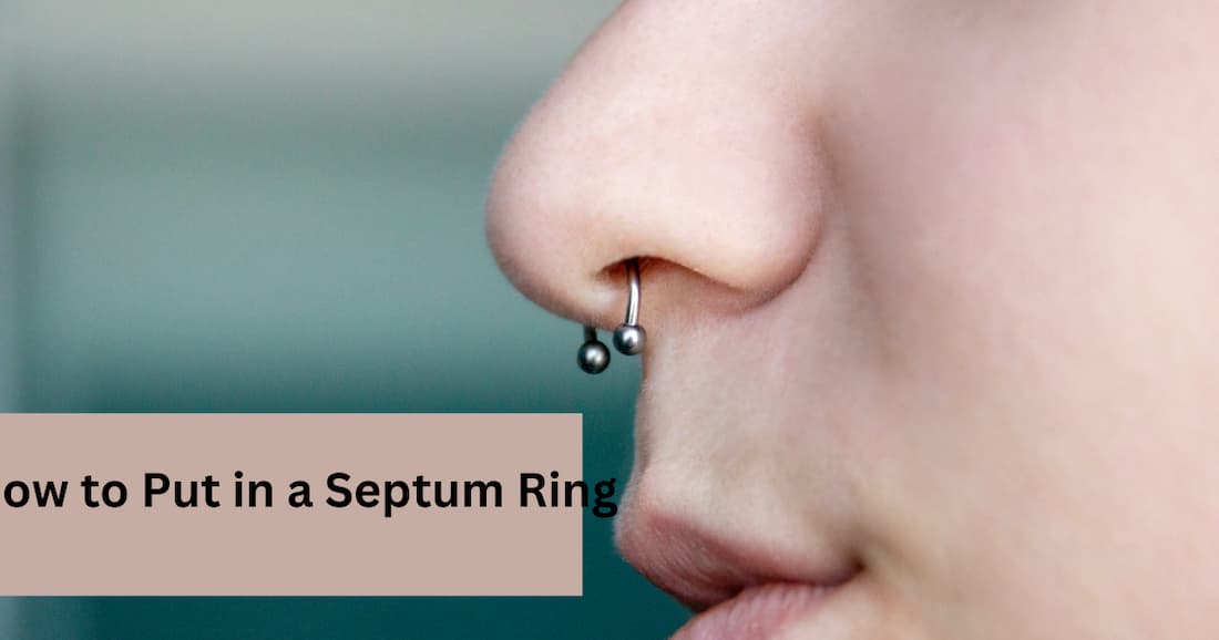 How to Put in a Septum Ring