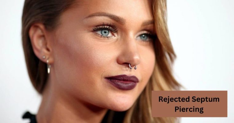 Rejected Septum Piercing Signs, Prevention, and How to Stop It